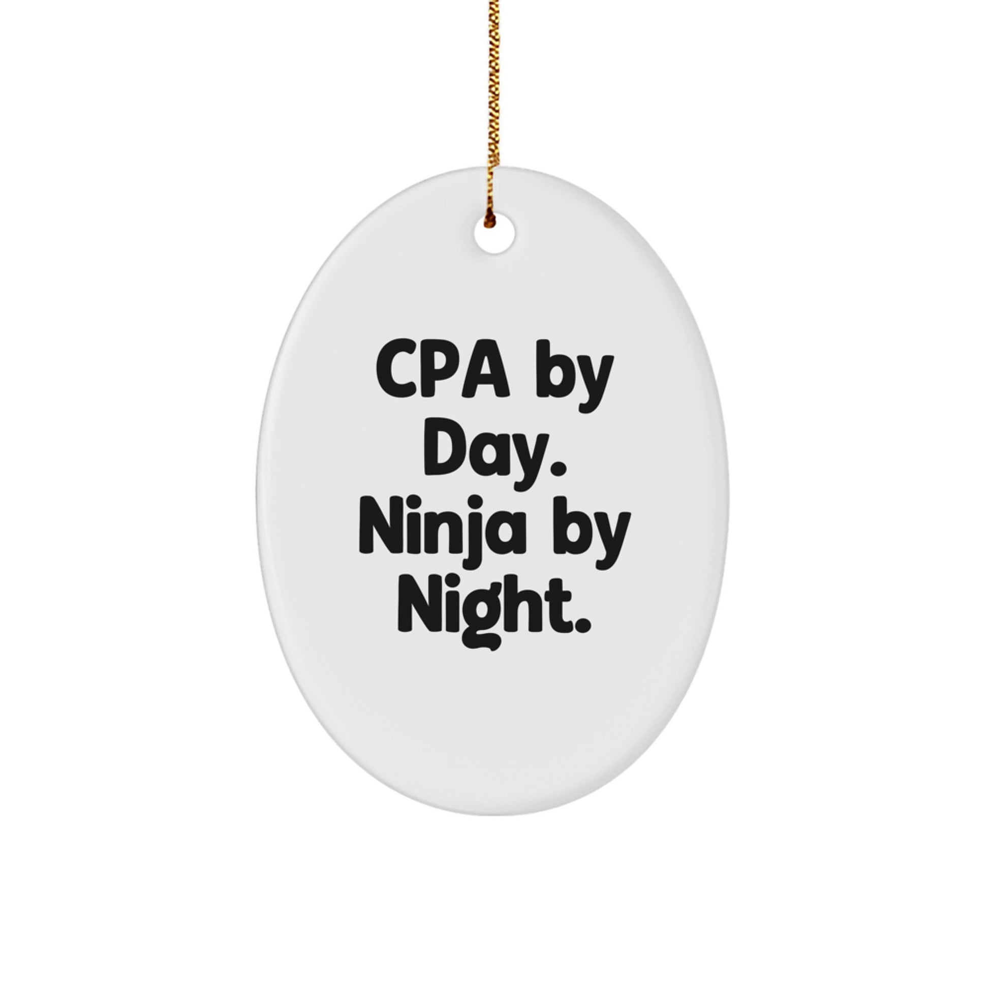 Funny CPA Gifts, Oval Ornament, 'Cpa By Day. Ninja By Night.' Quote Christmas Unique Gifts from Friends - Image 1