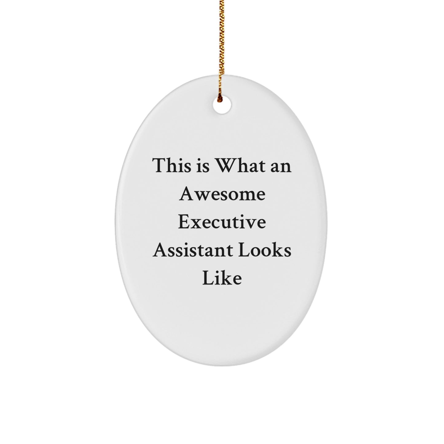 Funny Executive Assistant Gifts from Friends, Oval Ornament This Is What An Awesome Executive Assistant Looks Like, Christmas Unique Gifts for Executive Assistant - Image 1