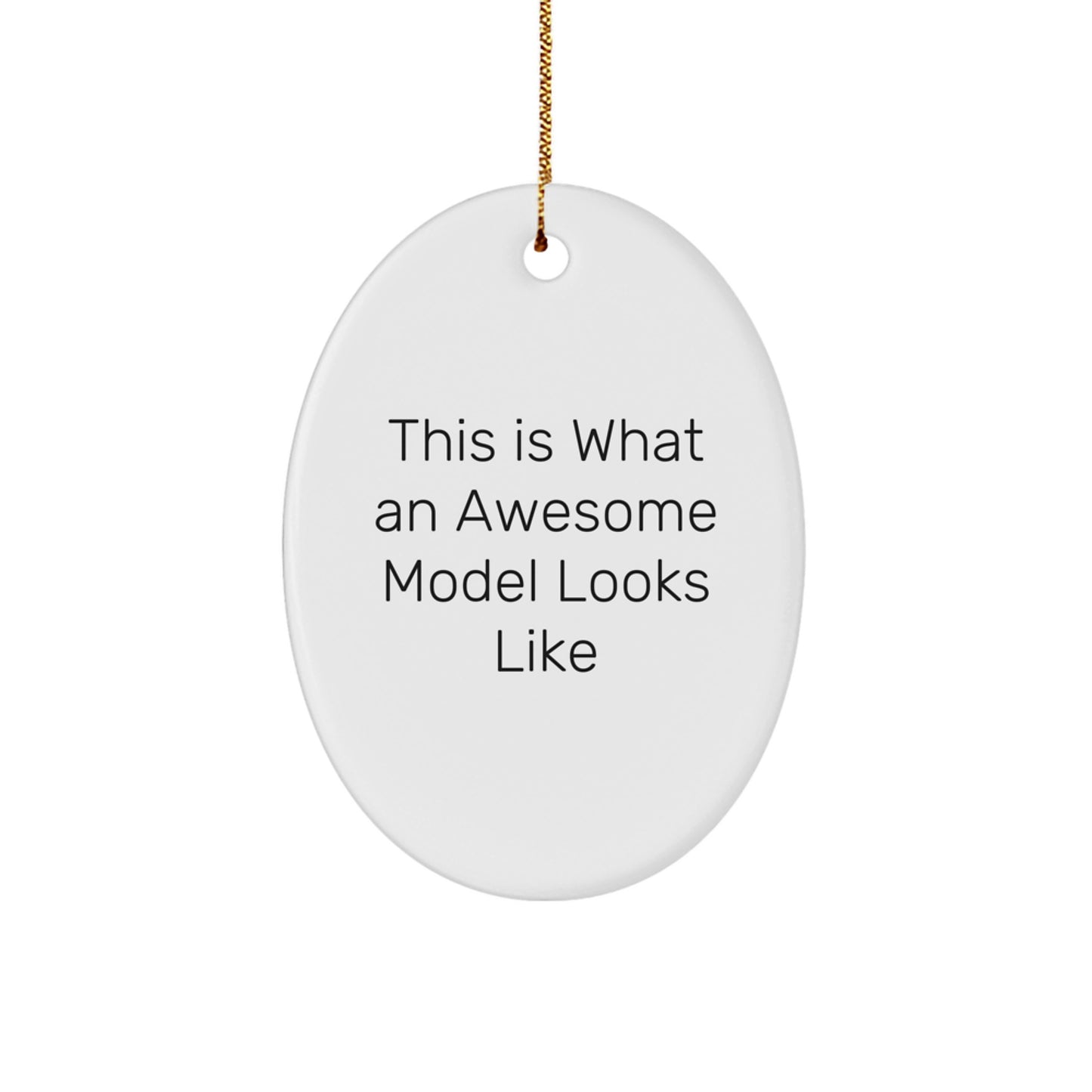 Funny Model Gifts for Him, Model Oval Ornament with 'This Is What An Awesome Model Looks Like' Quote, Christmas Unique Gifts from Friends to Family - Image 1