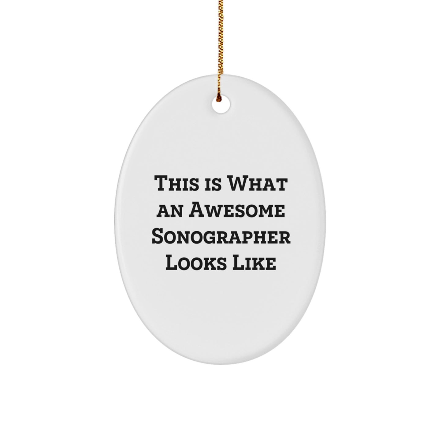 Funny Sonographer Gifts from Friends - This Is What an Awesome Sonographer Looks Like Oval Ornament for Christmas Unique Gifts for Sonographer - Image 1
