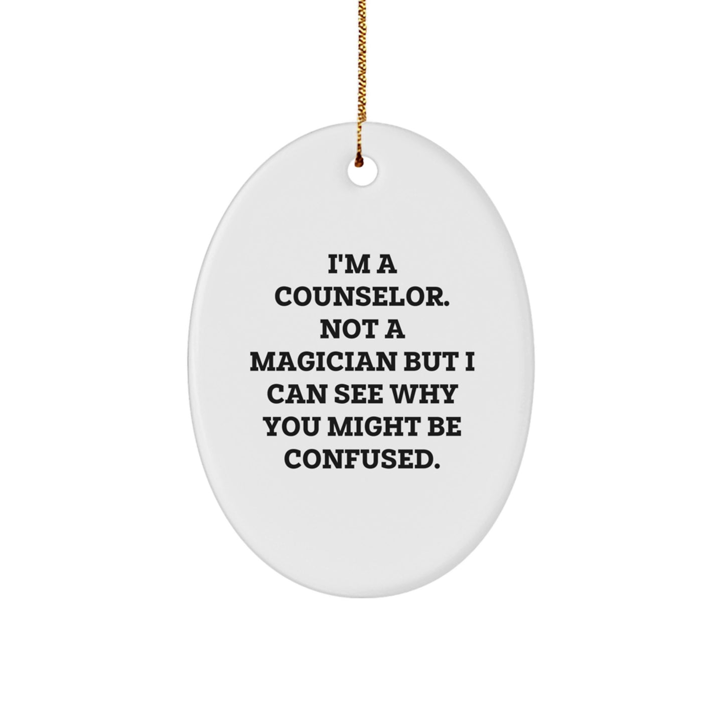 Funny Counselor Gifts from Friends for Counselors - Oval Ornament with I'm A Counselor Quote, Christmas Unique Presents - Image 1