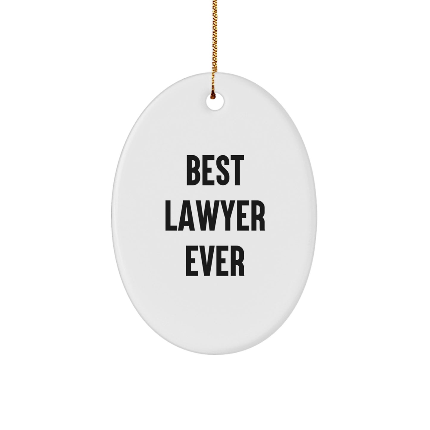 Funny Lawyer Gifts from Friends Unique Oval Ornament for Lawyer Men Best Lawyer Ever on Christmas - Image 1