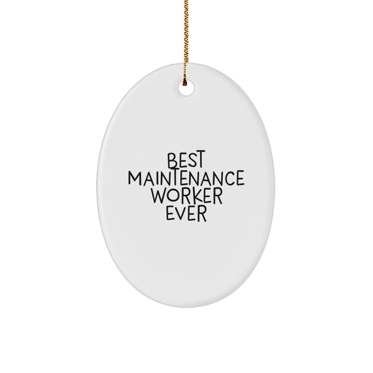 Funny Best Maintenance Worker Ever Oval Ornament Gifts from Family for Maintenance Worker Men - Image 1