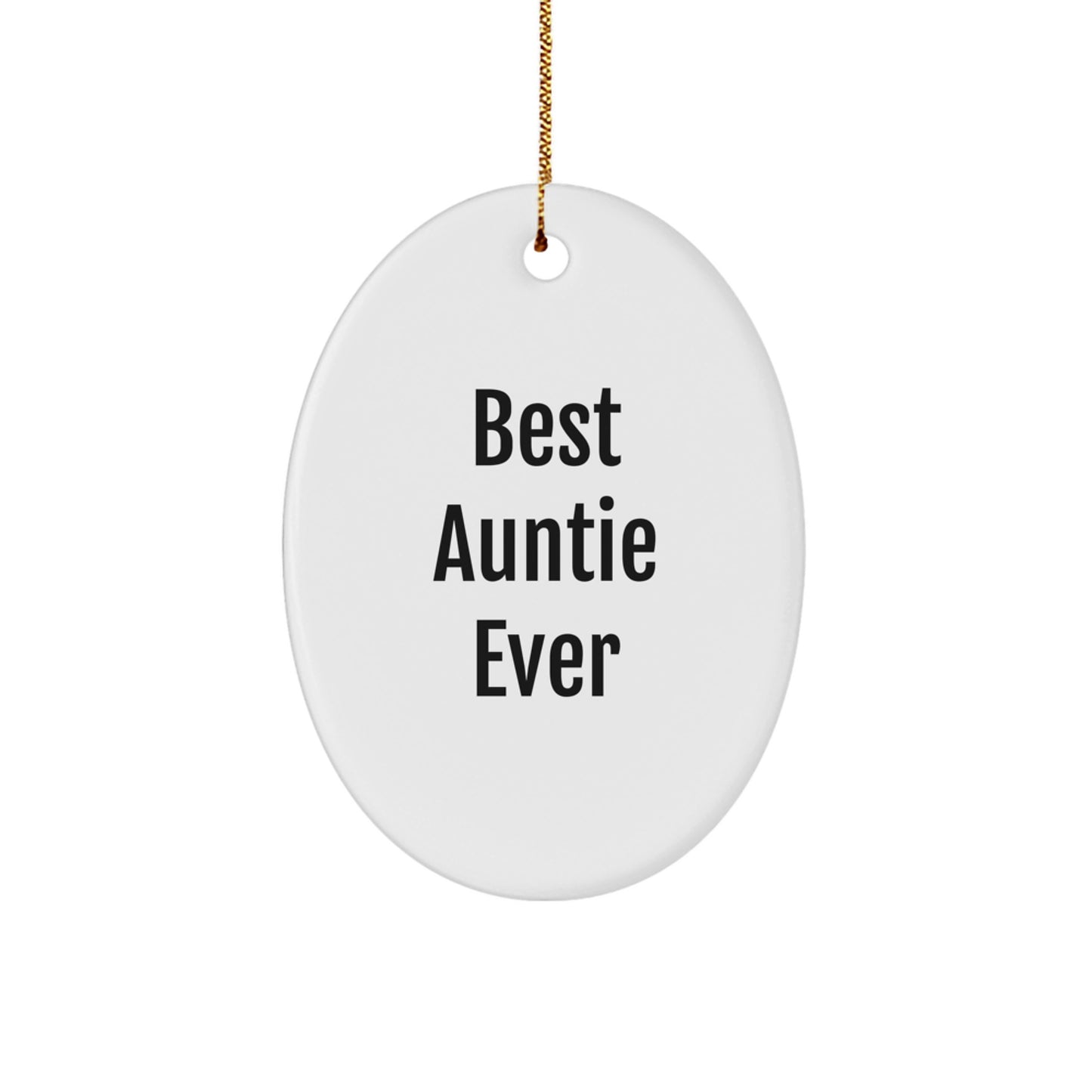 Funny Auntie Gifts, Oval Ornament with Best Auntie Ever Quote, Gifts from Family, Perfect for Aunties on Christmas - Image 1