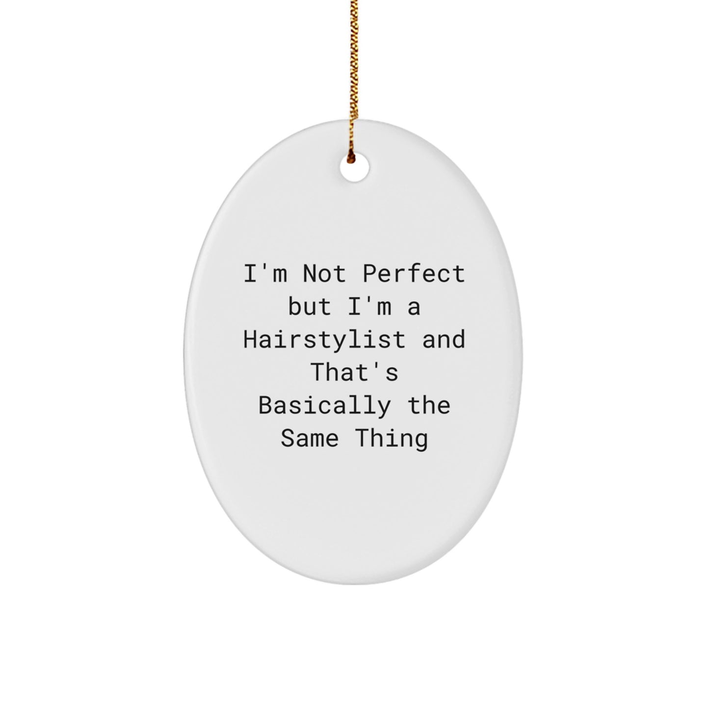 Funny Hairstylist Gifts from Friends, Oval Ornament for Hairstylists, Funny Christmas Unique Gifts for Men, Women, Friends, Coworkers, Family - Image 1