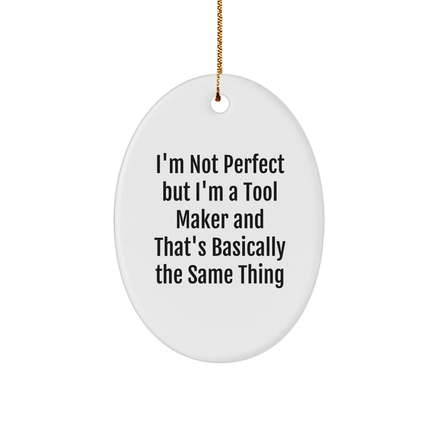 Funny Tool Maker Gifts from Friends, Christmas Unique Gifts for Tool Makers, Oval Ornament - Image 1
