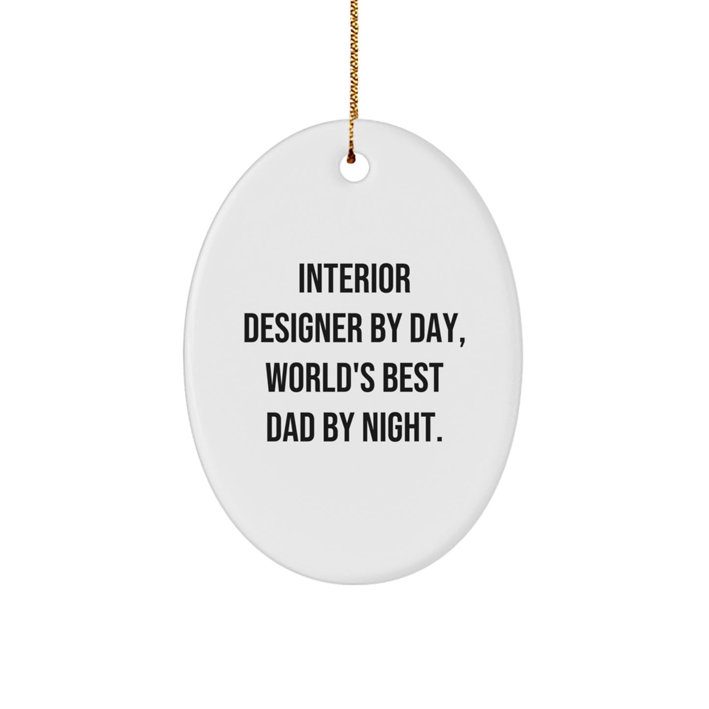 Funny Interior Designer Quote Oval Ornament Gifts from Dad to Interior Designer at Christmas - Image 1