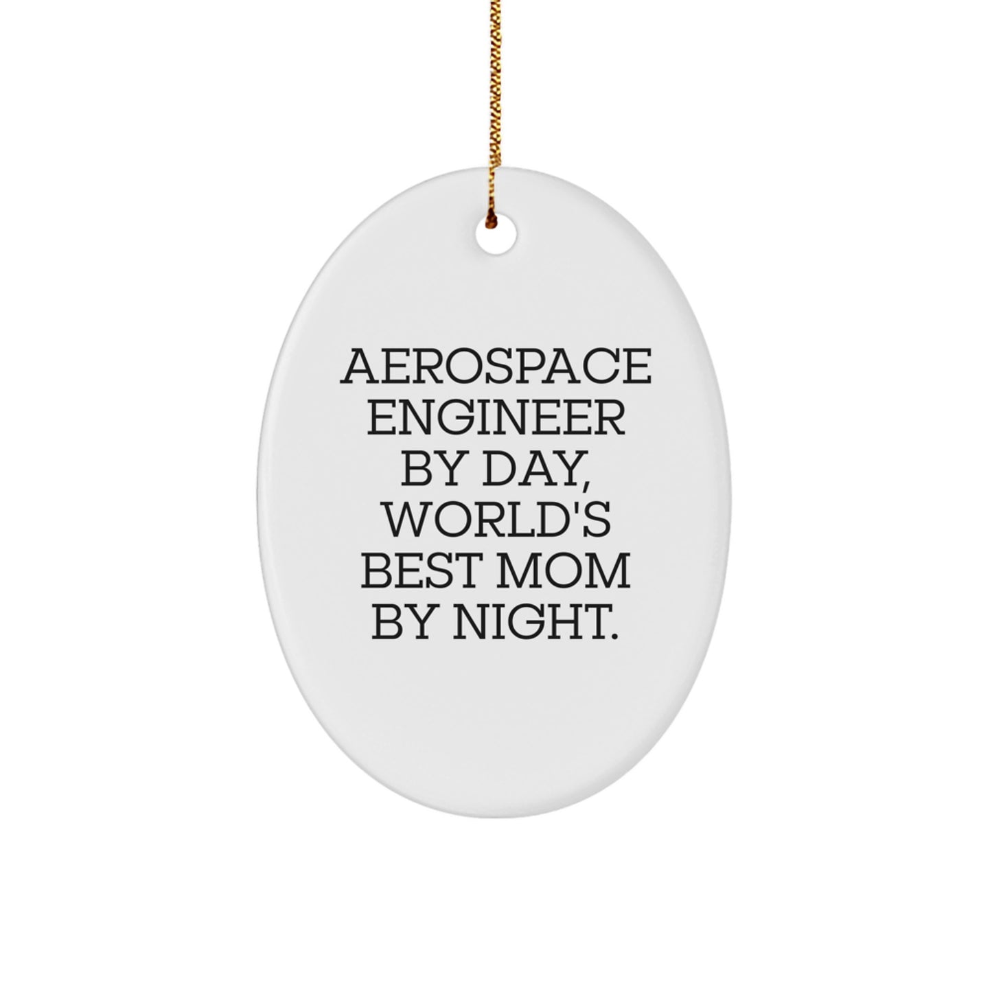 Aerospace Engineer Oval Ornaments, Funny 'By Day, World's Best Mom By Night' Gifts for Aerospace Engineer Christmas Unique - Image 1