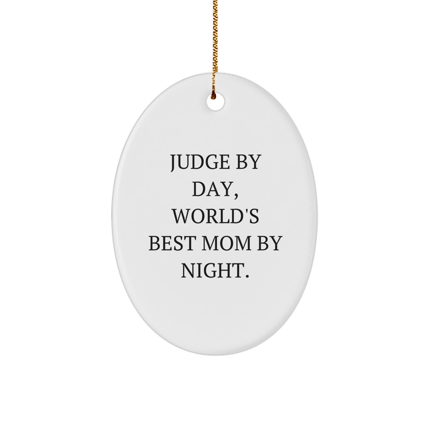 Judge By Day Funny Oval Ornament Gifts from Friends for Judge Christmas - Image 1