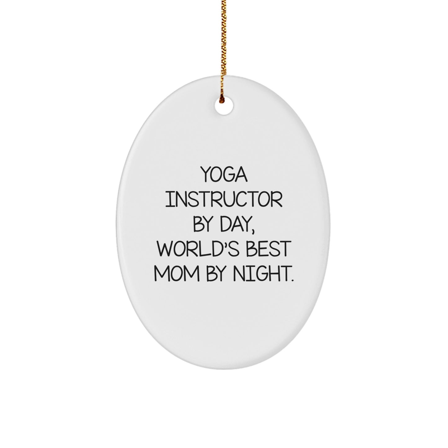 Funny Yoga Instructor Oval Ornament Gifts from Mom for Christmas Unique Gifts - Image 1