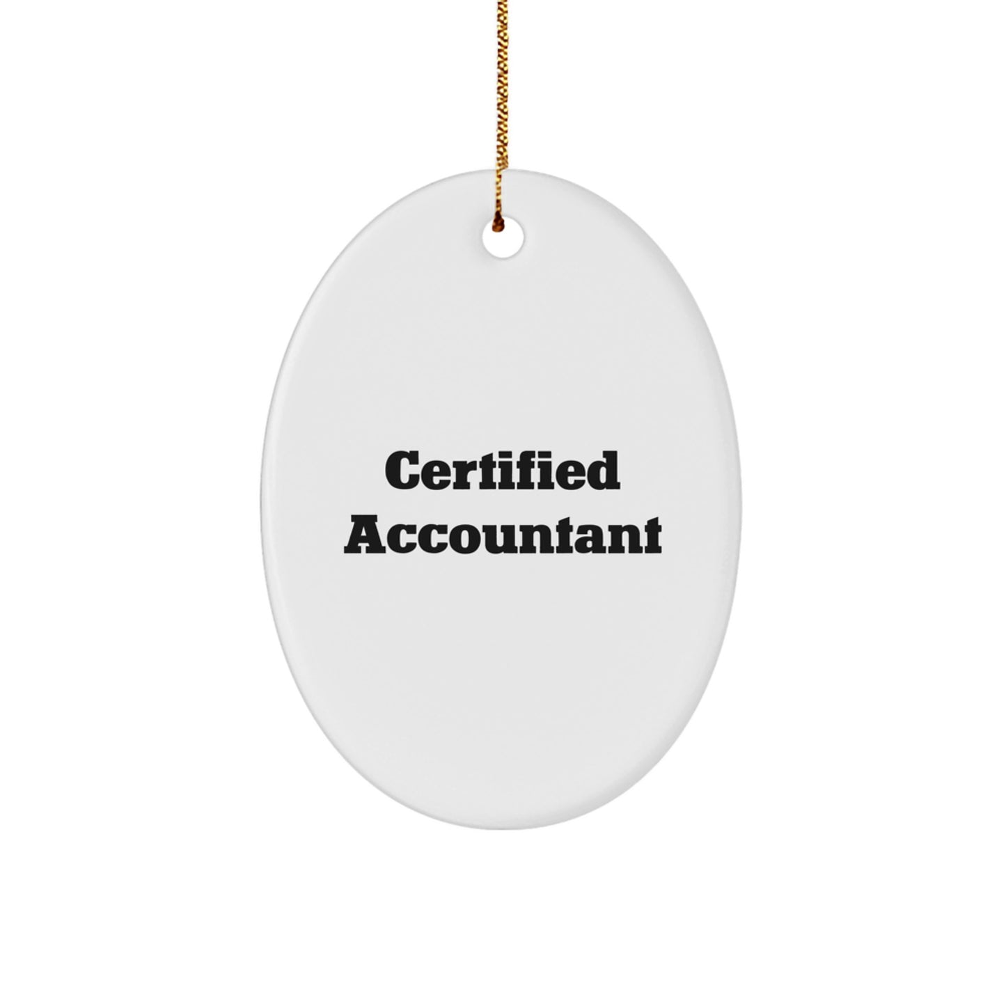 Funny Quote Certified Accountant Oval Ornament Gifts from Family for Accountant Christmas Unique Gifts - Image 1
