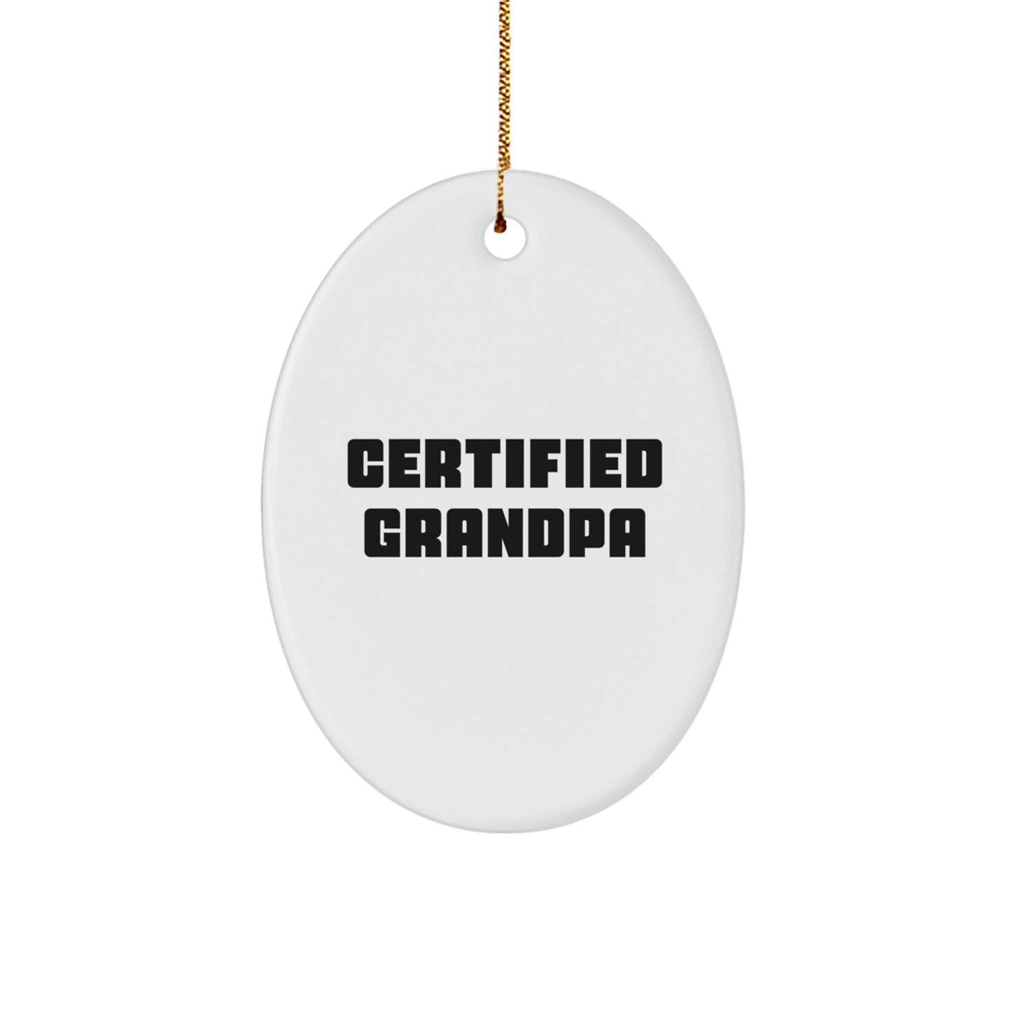 Funny Grandpa Gifts from Family - Oval Ornament for Grandpa Certified - Christmas Unique Gifts for Him - Image 1