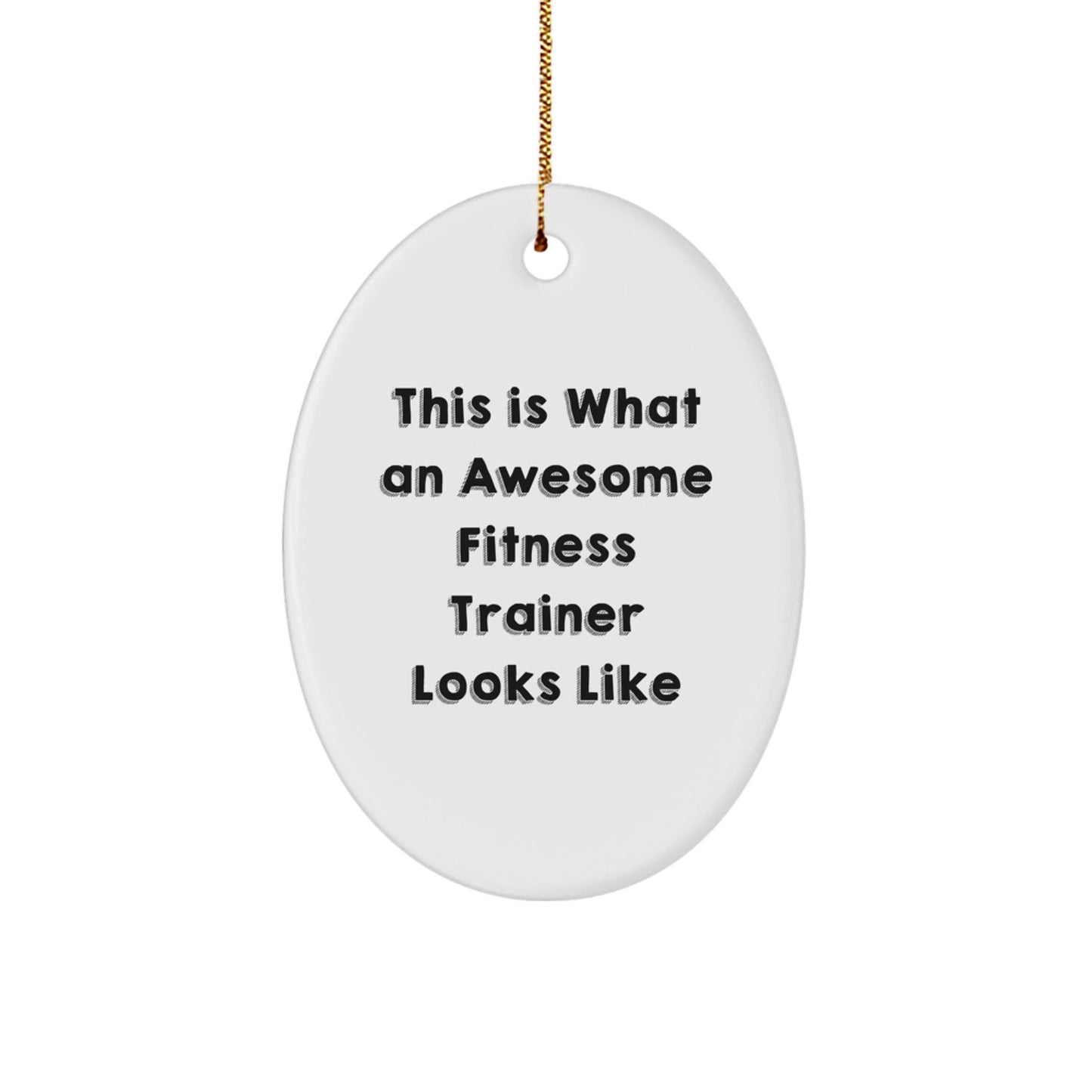 Funny Fitness Trainer Oval Ornament, Cute Christmas Unique Gifts from Friends and Family, Inspirational Quote for Fitness Trainers, Oval Shaped Decorations - Image 1