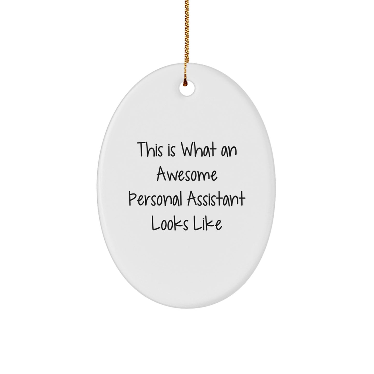 Funny Personal Assistant Gifts from Men for Christmas Unique Oval Ornament 'This Is What An Awesome Personal Assistant Looks Like' - Image 1