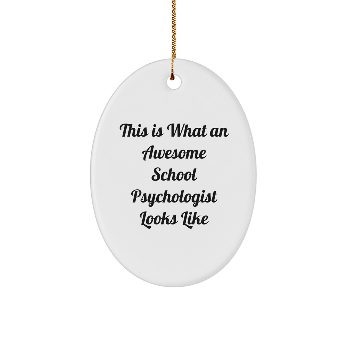 Gifts from Friends, Family, or Coworkers - This Is What An Awesome School Psychologist Looks Like, Oval Ornament, White, 3.25″ tall, Perfect for Christmas - Image 1