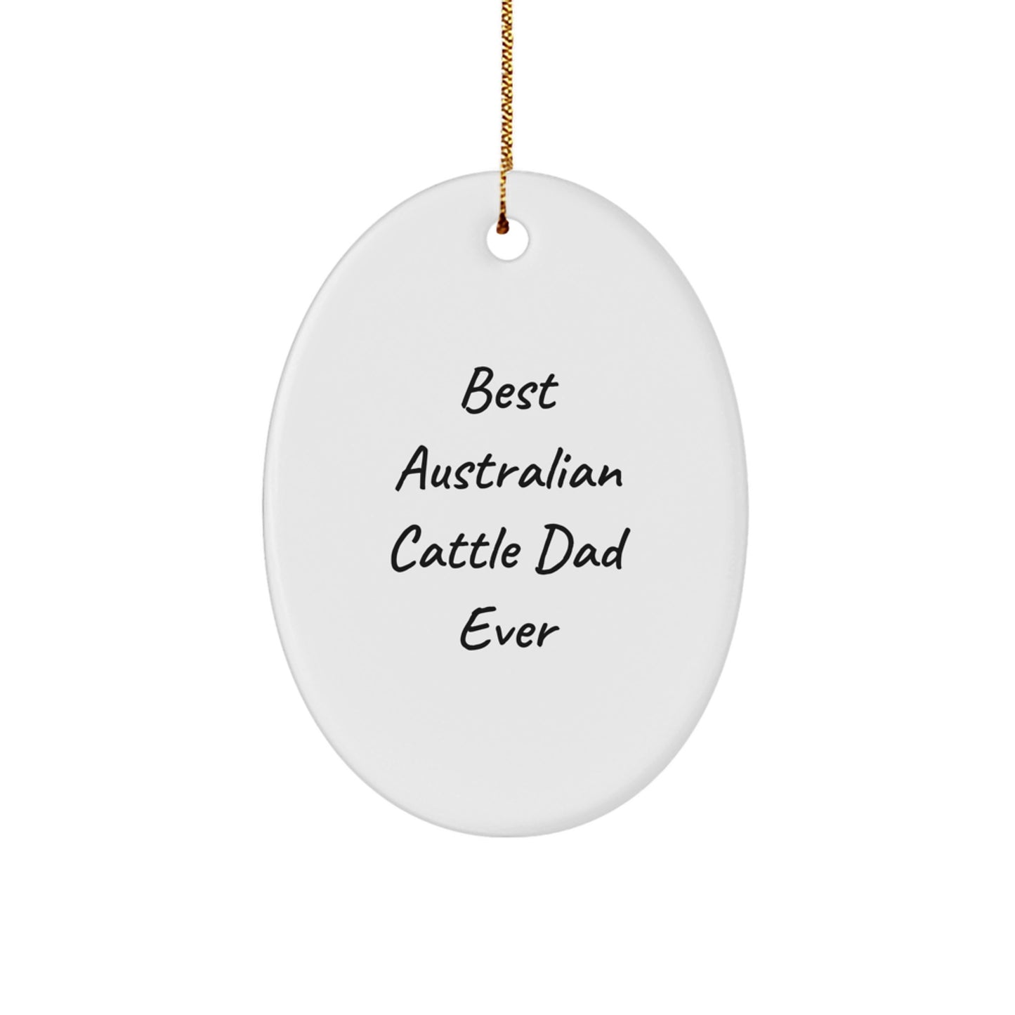 Funny Australian Cattle Dog Gifts for Dad Ever, Oval Ornament, Christmas Unique Gift from Family - Image 1
