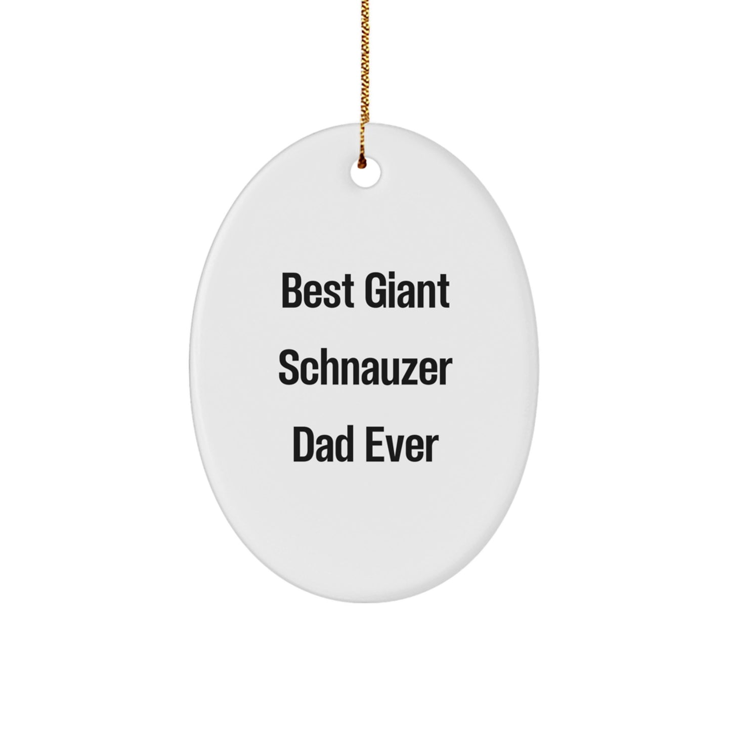 Giant Schnauzer Dad Ever Gifts from Men to Family - Oval Ornament for Christmas - Image 1