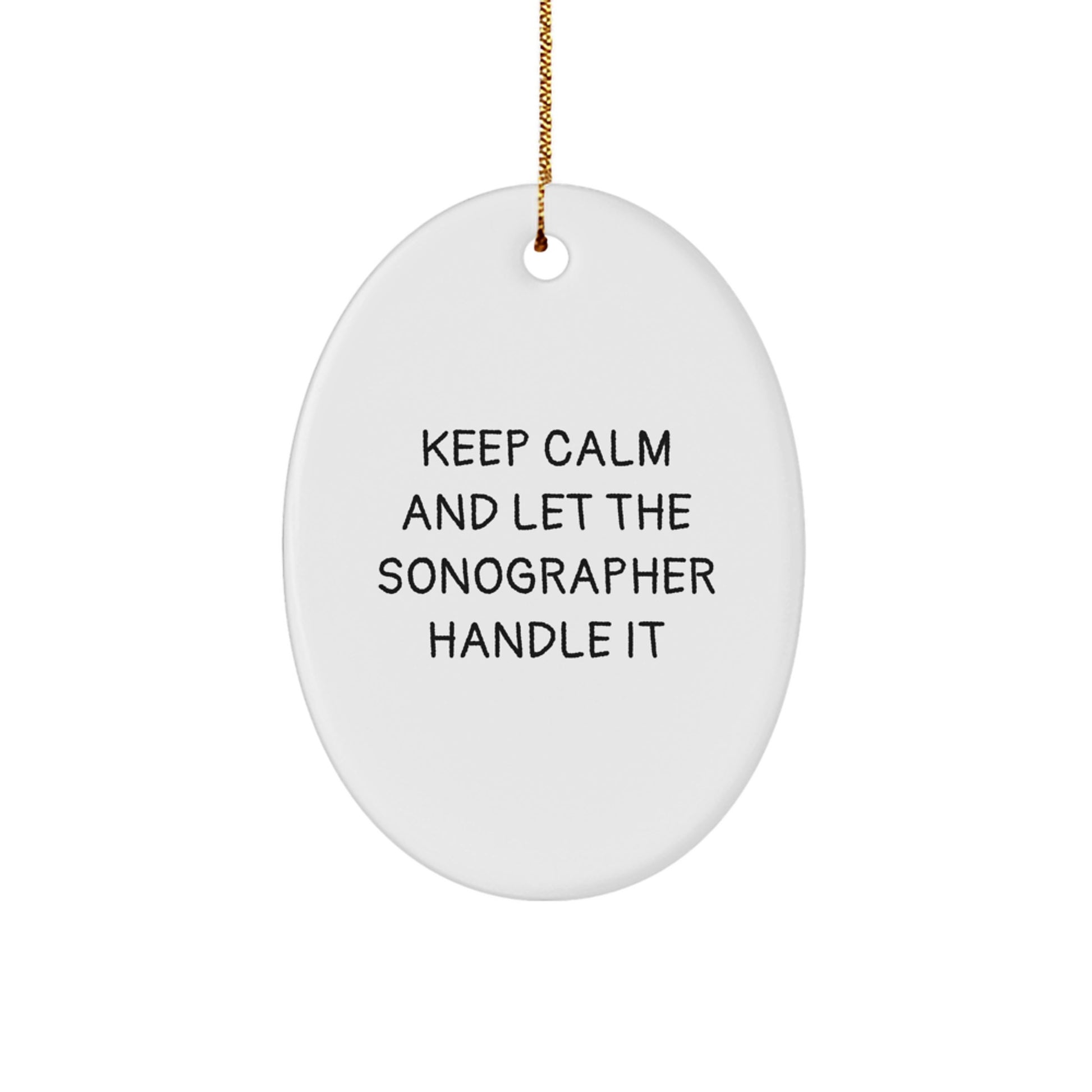 Funny Sonographer Gifts for Christmas, Oval Ornament Keeps Calm And Let The Sonographer Handle It, Gifts from Family - Image 1