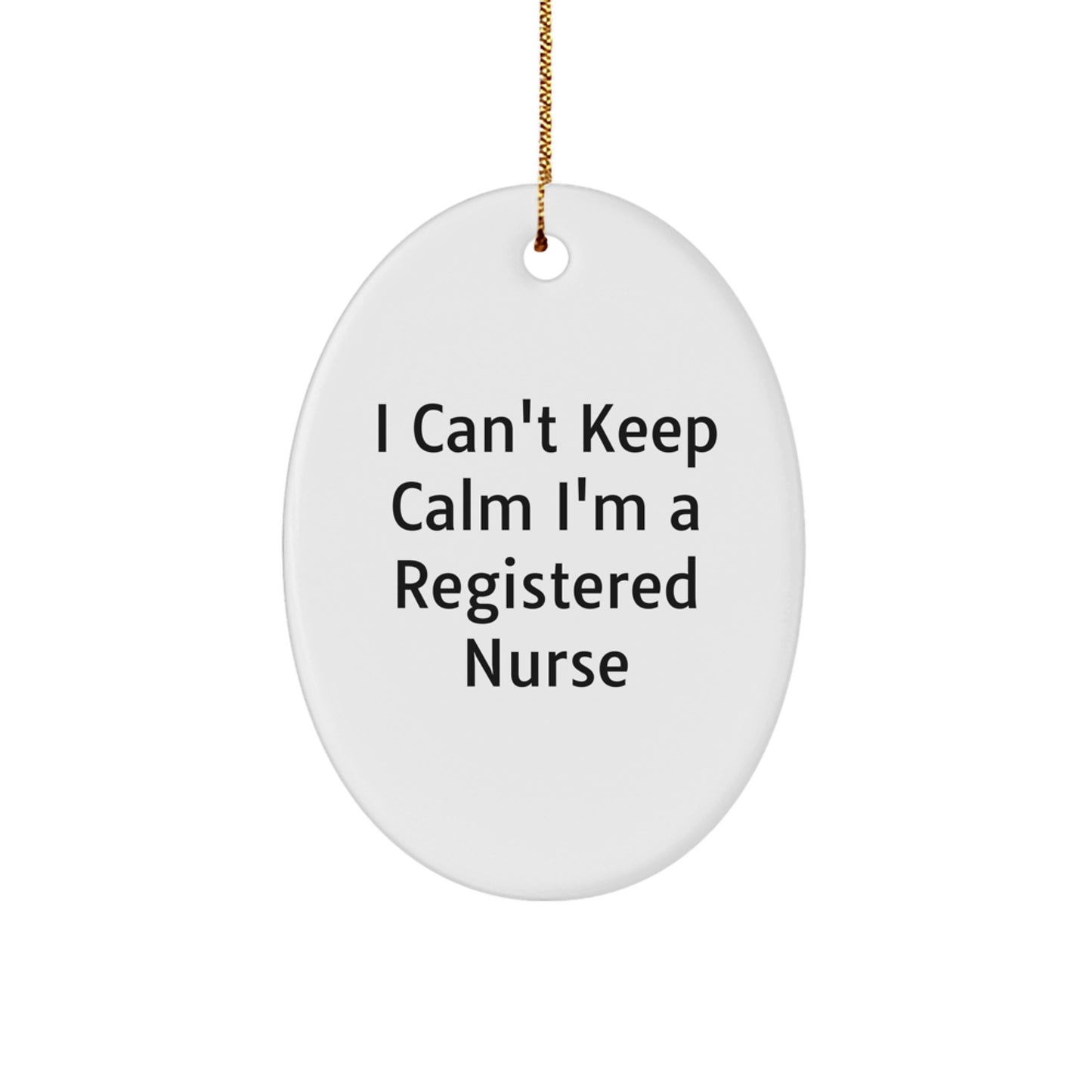 Funny I'm a Registered Nurse Oval Ornament, Unique Gifts for Registered Nurses from Family, Friends, Coworkers - Image 1