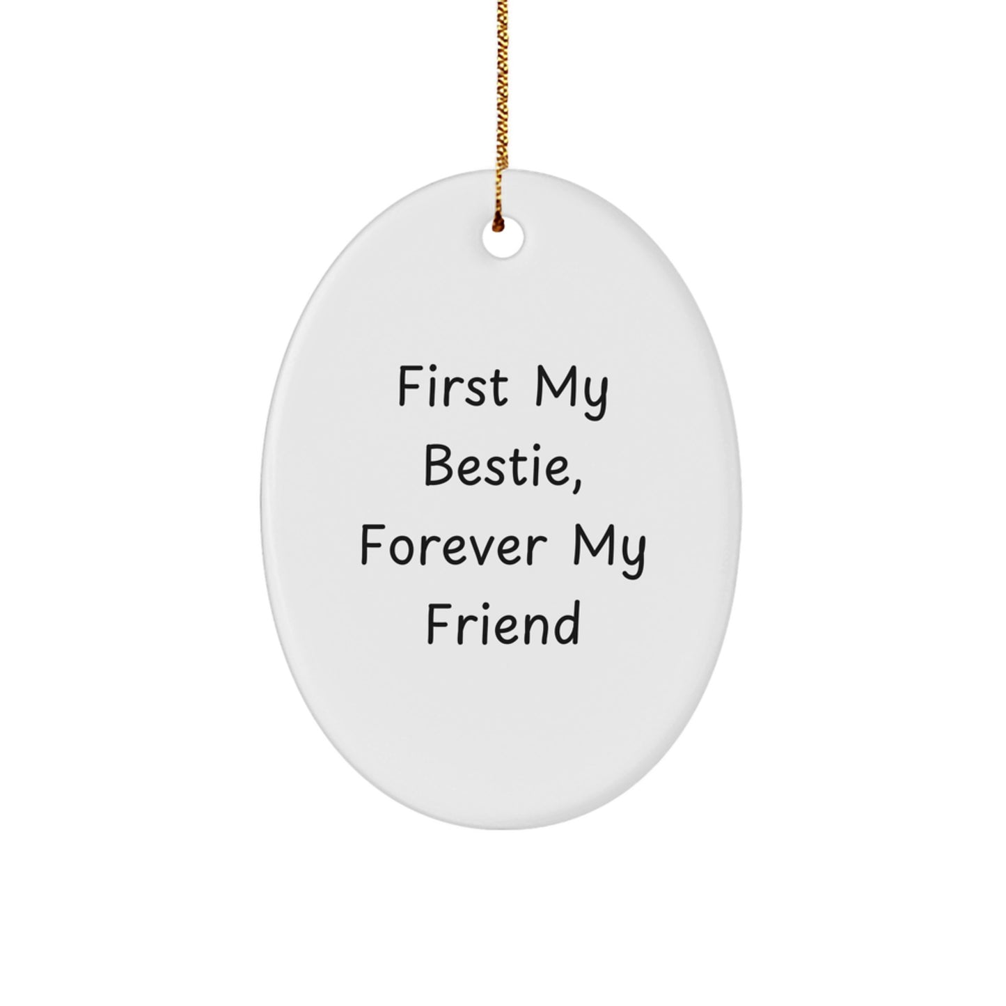 Funny Bestie Oval Ornament Gifts from Friends for Bestie - First My Bestie, Forever My Friend Christmas Unique Gifts - Image 1
