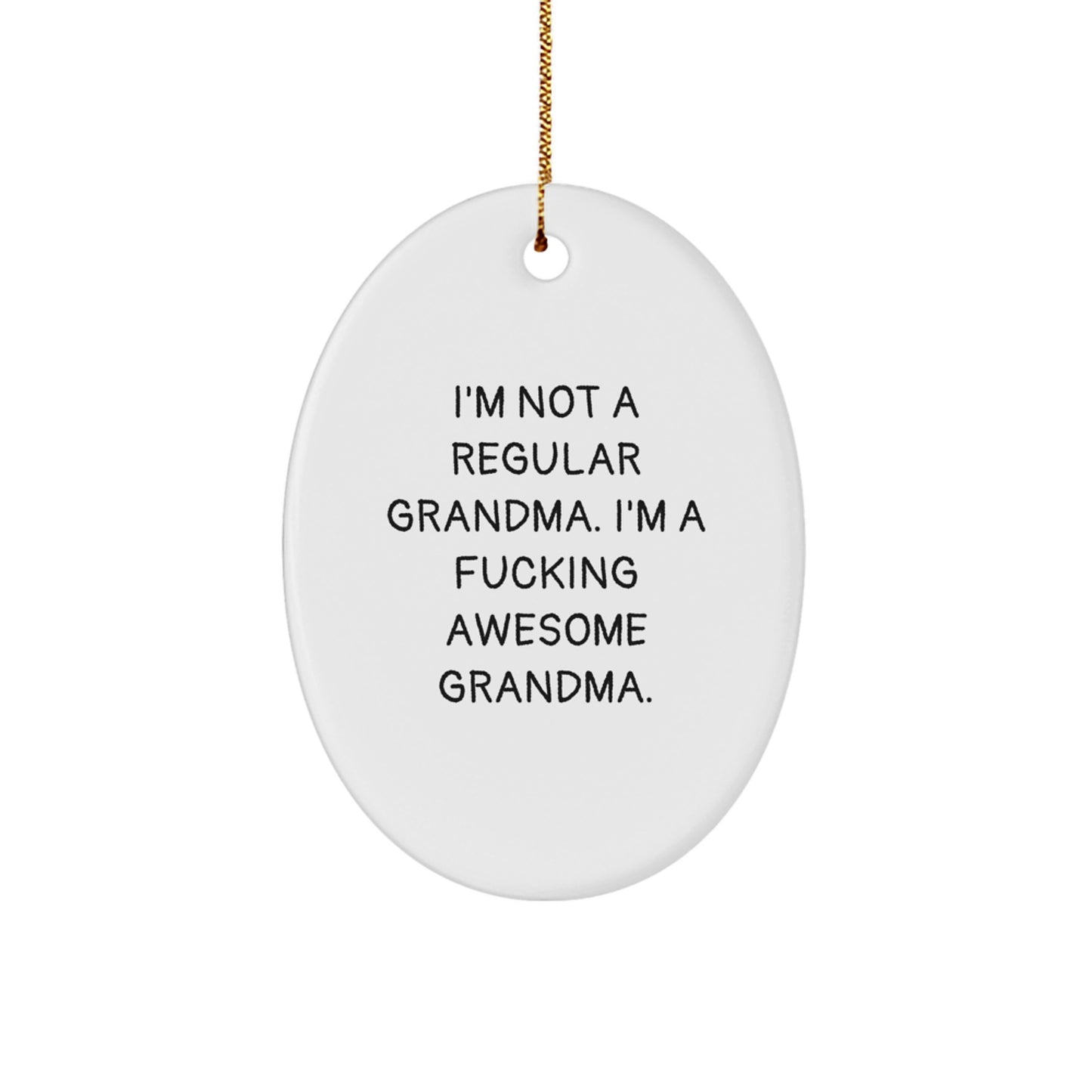 'I'm Not A Regular Grandma' Funny Oval Ornament, Gifts for Grandma from Family, Awesome Grandma Christmas Unique Gifts - Image 1