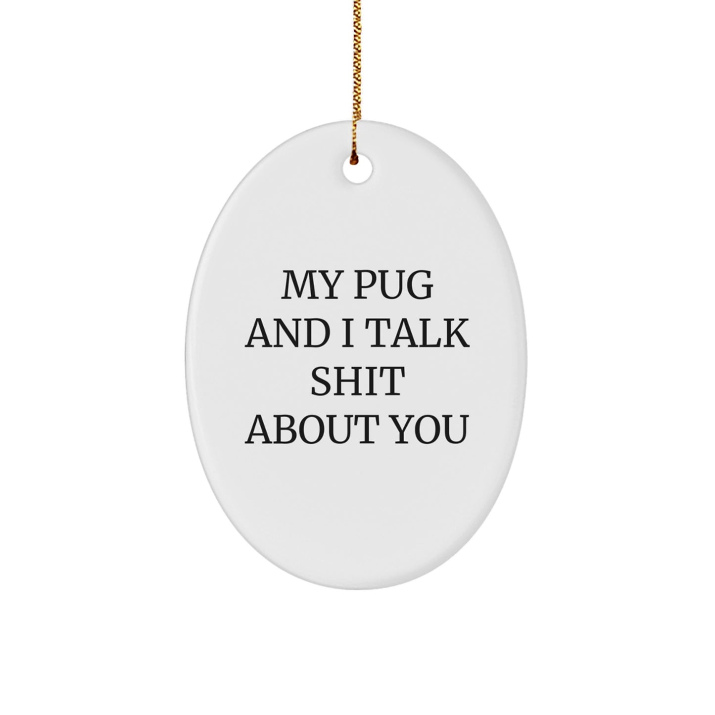 Funny Pug Dog Oval Ornament, Gifts from Men to Friends with Unique Christmas Decor - Image 1