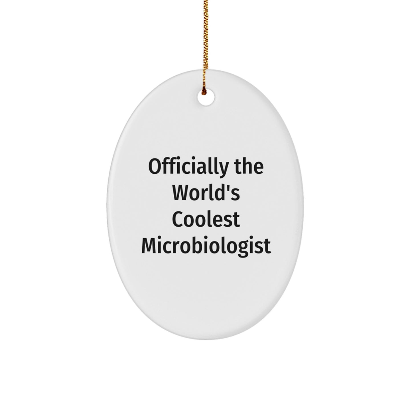 Funny Microbiologist Gifts for Men from Friends - Officially The World's Coolest Microbiologist Oval Ornament for Christmas Unique Decoration - Image 1