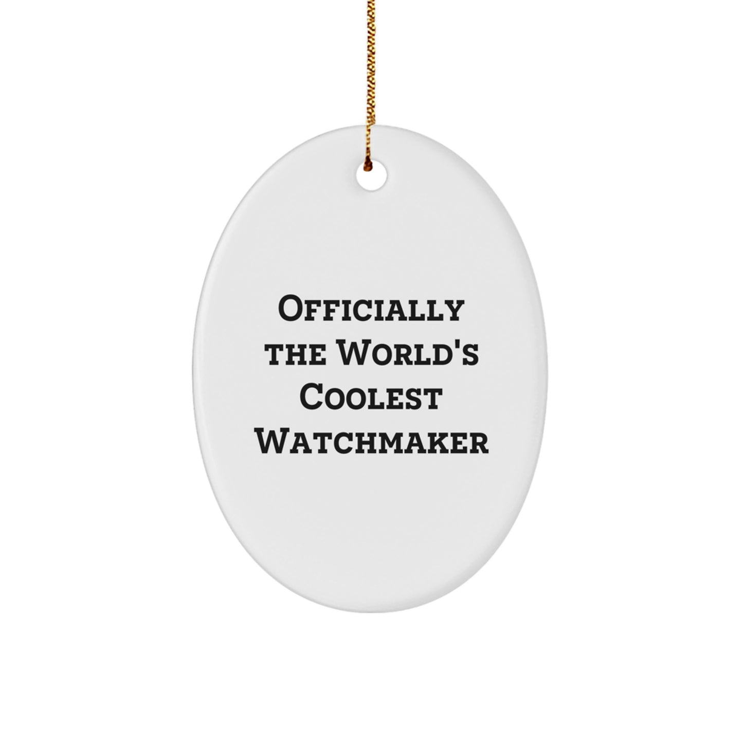 Gifts from Men, Women, or Friends for The World's Coolest Watchmaker, Oval Ornament for Christmas Unique Decor - Image 1