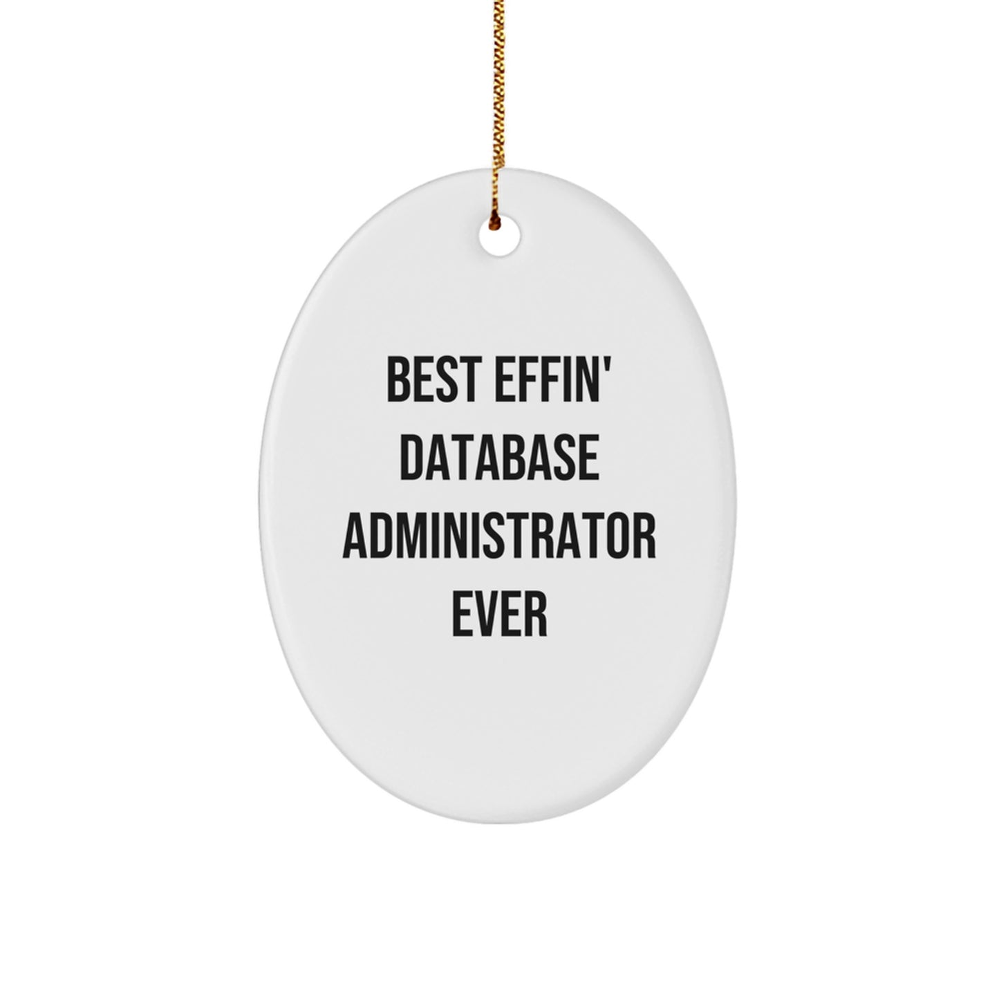 Funny Database Administrator Gifts, Best Effin' Oval Ornaments for Data Wizards, Christmas Unique - Image 1