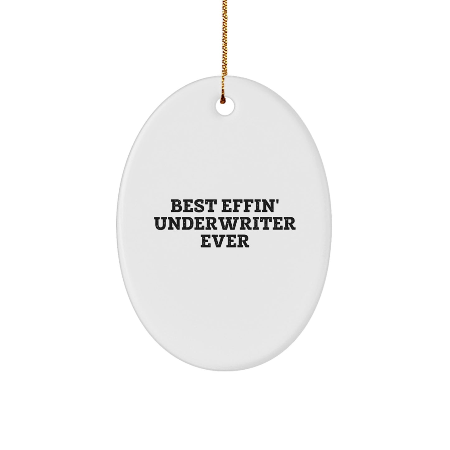Funny Gifts from Friends for Underwriter Oval Ornament Best Effin' Underwriter Ever Christmas Unique - Image 1
