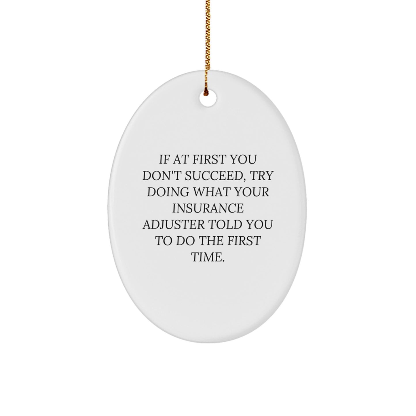 Gifts from Insurance Adjuster Enthusiasts - Oval Ornament Funny Quote, Christmas Unique Gifts for Insurance Adjuster Friends, Coworkers, or Family - Image 1