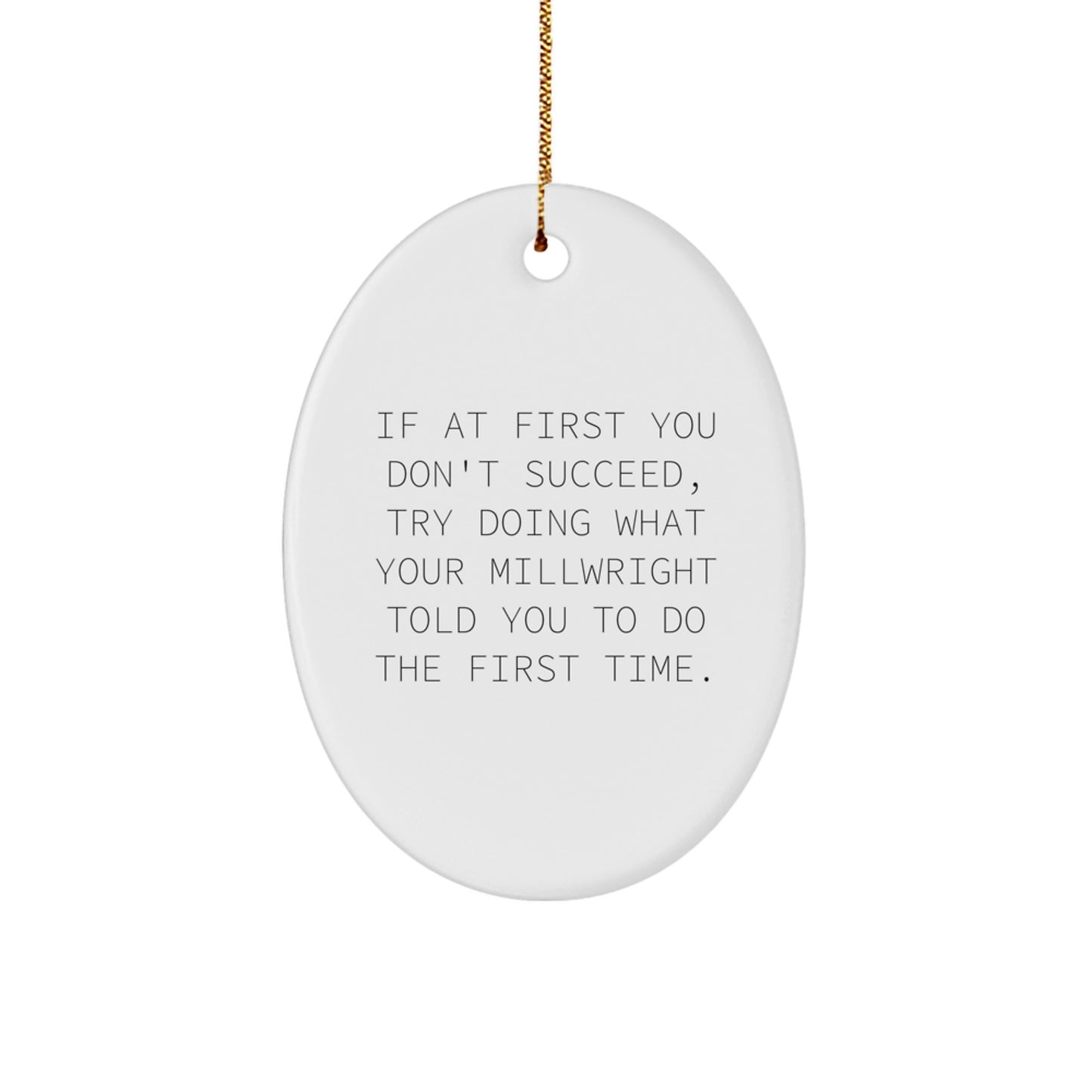 Funny Millwright Oval Ornament Gifts from Men to Friends, Perfect for Christmas Unique Gifts for Family, Oval Shaped Decorative Items - Image 1