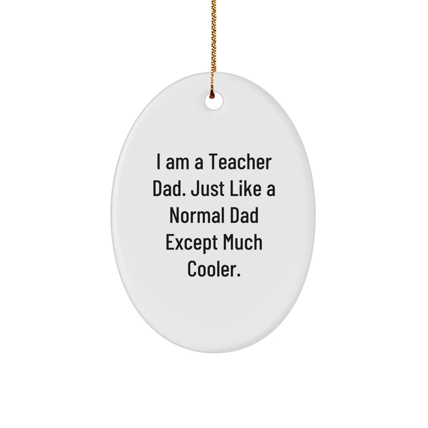 Funny Teacher Oval Ornament Gifts from Dad, Men, Friends, and Family for Christmas Unique Presents - Image 1