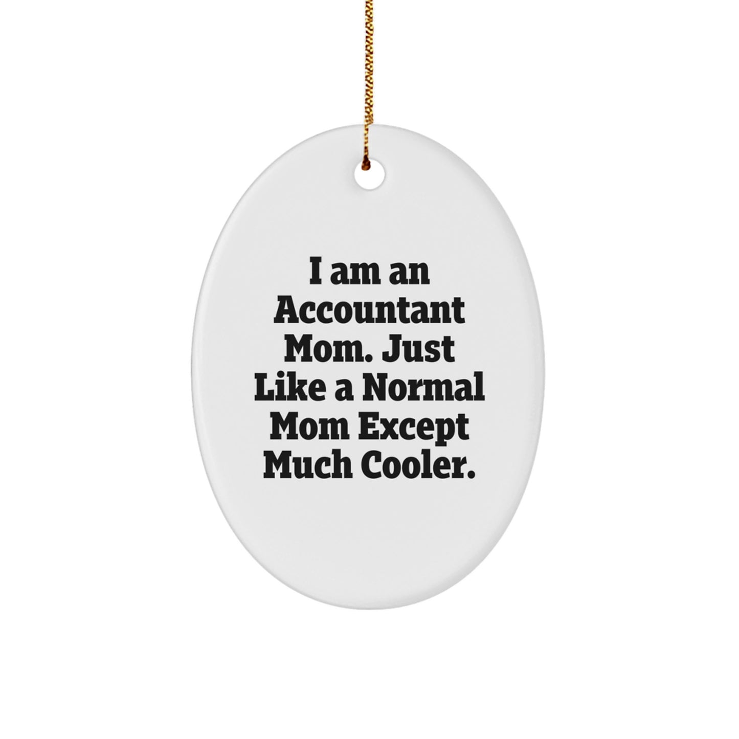 Funny Accountant Mom Oval Ornament, Gifts from Family, Friends to Accountant Women, Unique Christmas Unique Gifts for Accountant Office Decor - Image 1