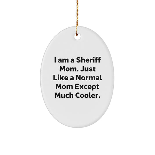 Funny Sheriff Mom Gifts, Oval Ornament, Sheriff Mom Christmas Unique Decorations, Gifts from Mom to Sheriff, Sheriff Mom Ornament for Christmas - Image 1