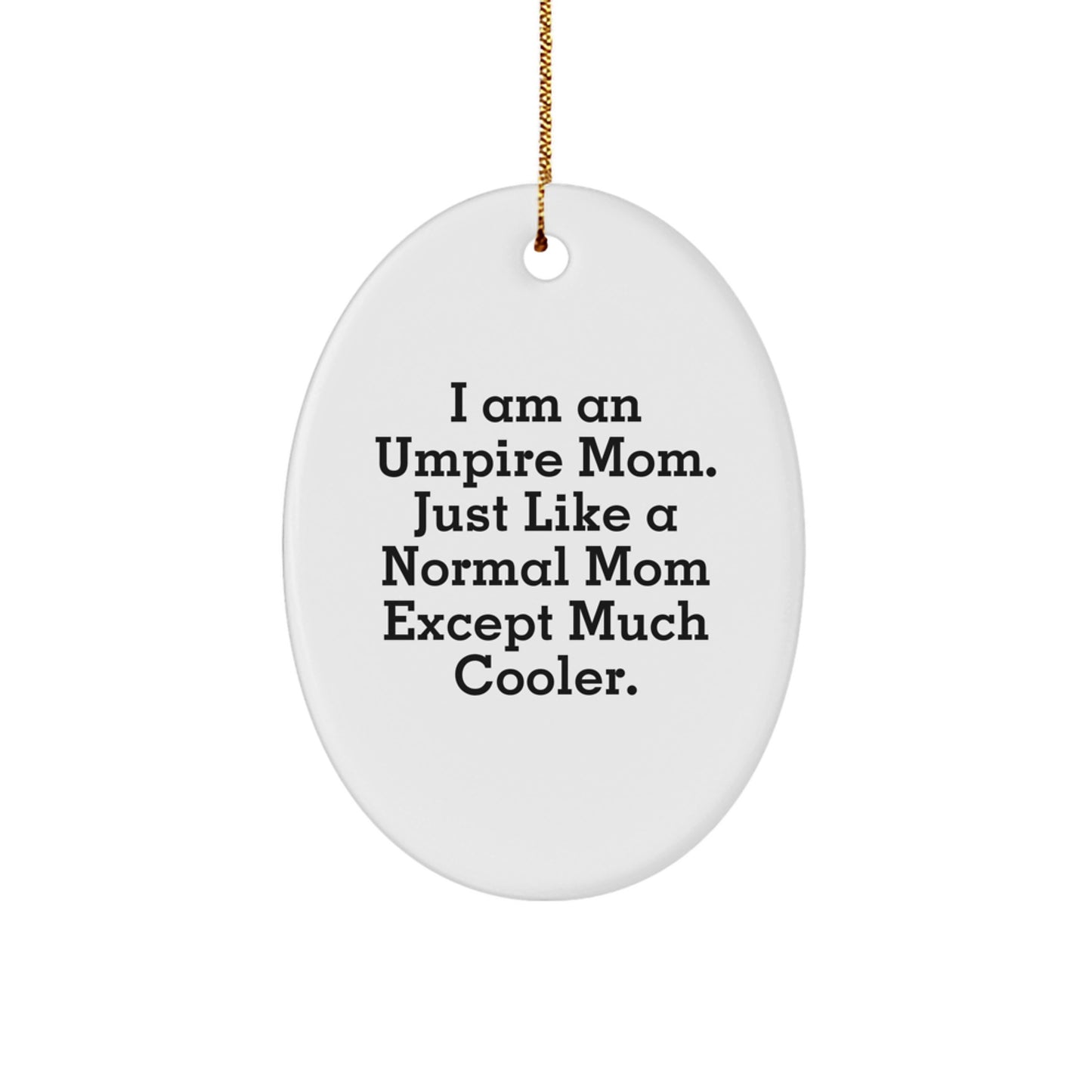 Umpire Mom Oval Ornament Gifts for Friends, Funny Umpire Christmas Unique Gifts from Mom to Umpire, Umpire Mom - Image 1