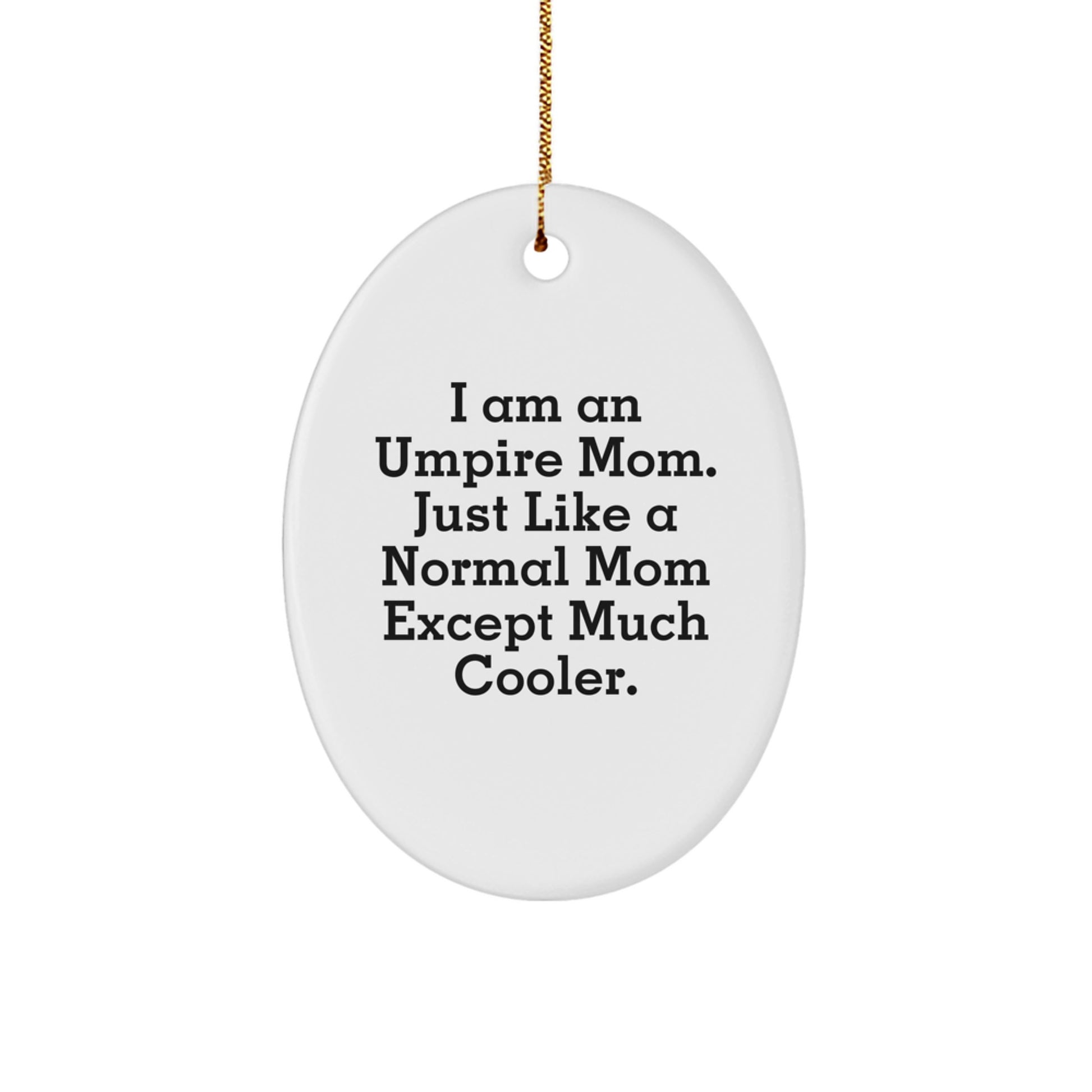 Umpire Mom Oval Ornament Gifts for Friends, Funny Umpire Christmas Unique Gifts from Mom to Umpire, Umpire Mom - Image 1