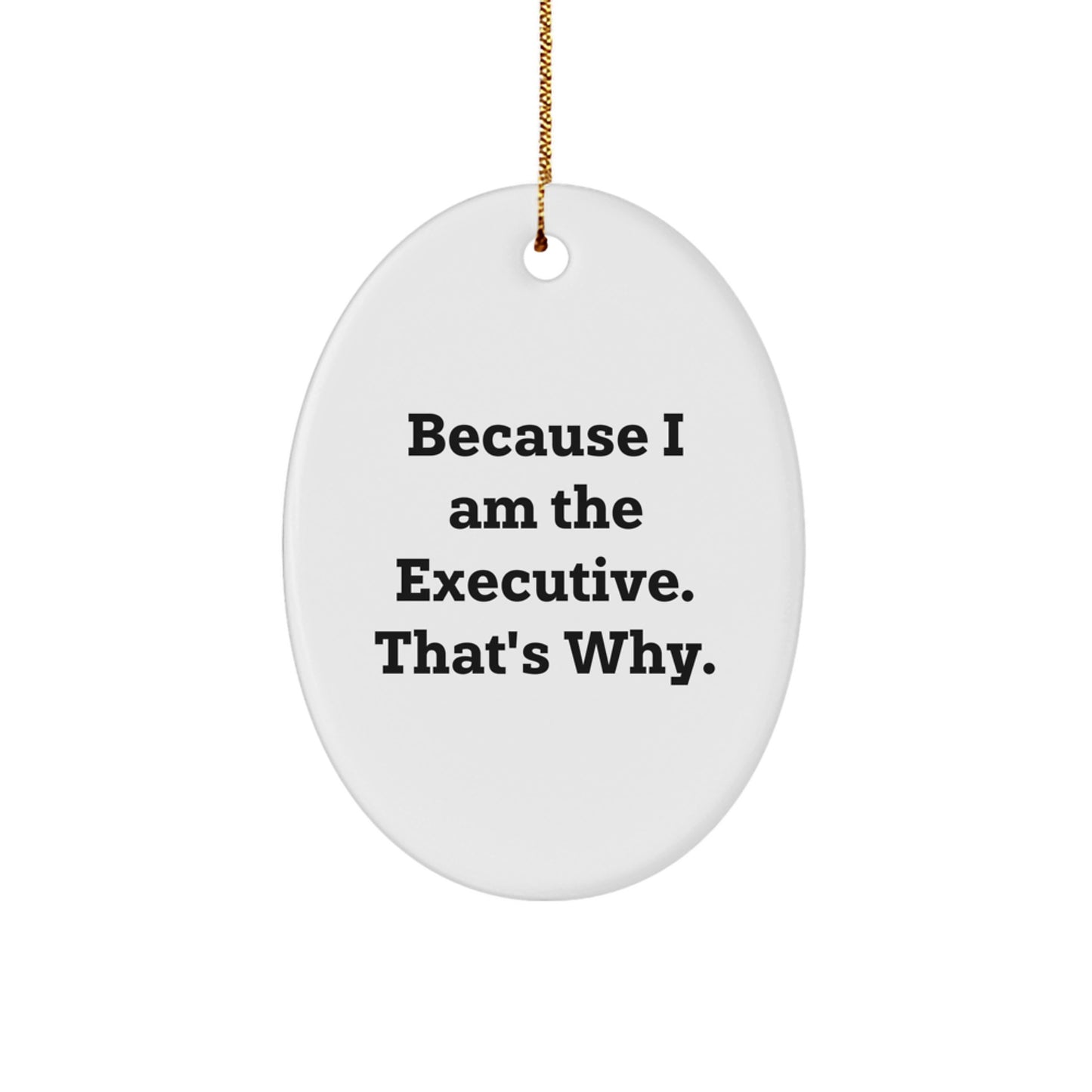 Funny Executive Oval Ornaments Gifts for Him from Friends and Family at Christmas - Image 1