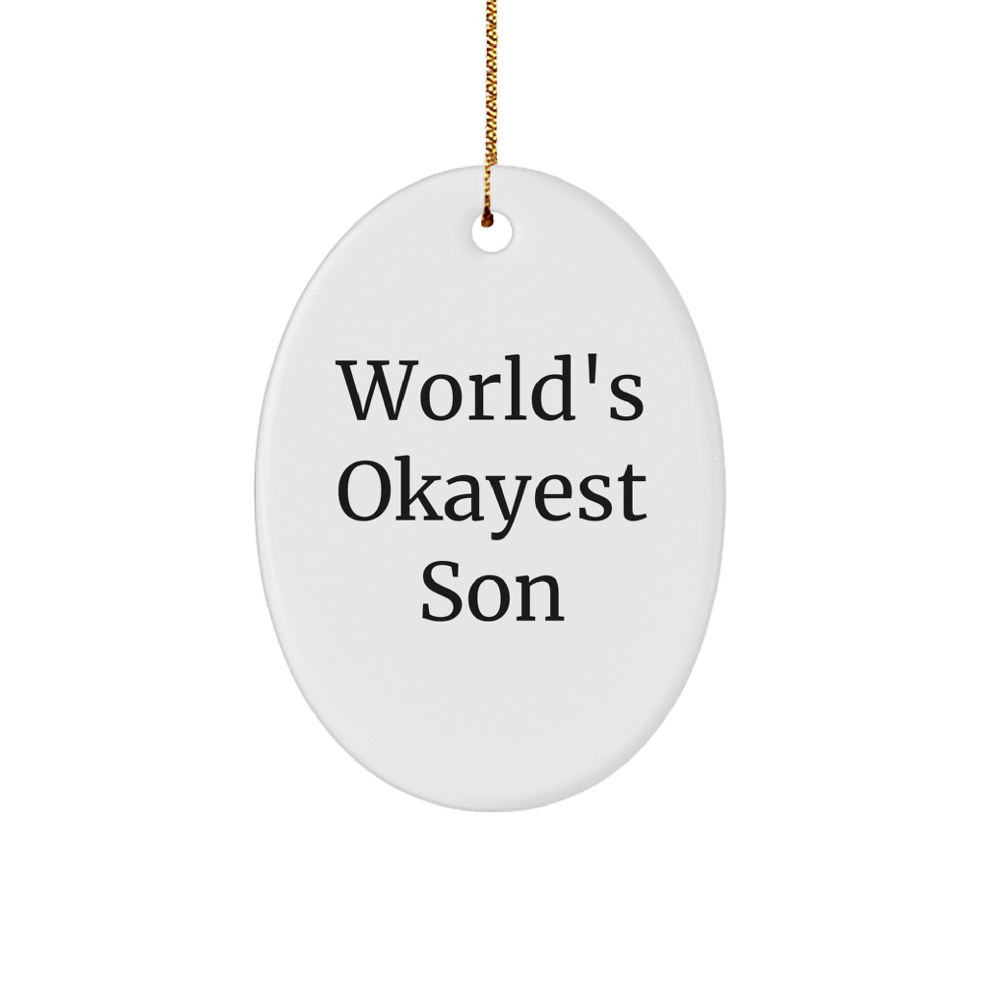 Funny Son Gifts from Mom Dad Family Christmas Unique Oval Ornament - World's Okayest Son - Image 1