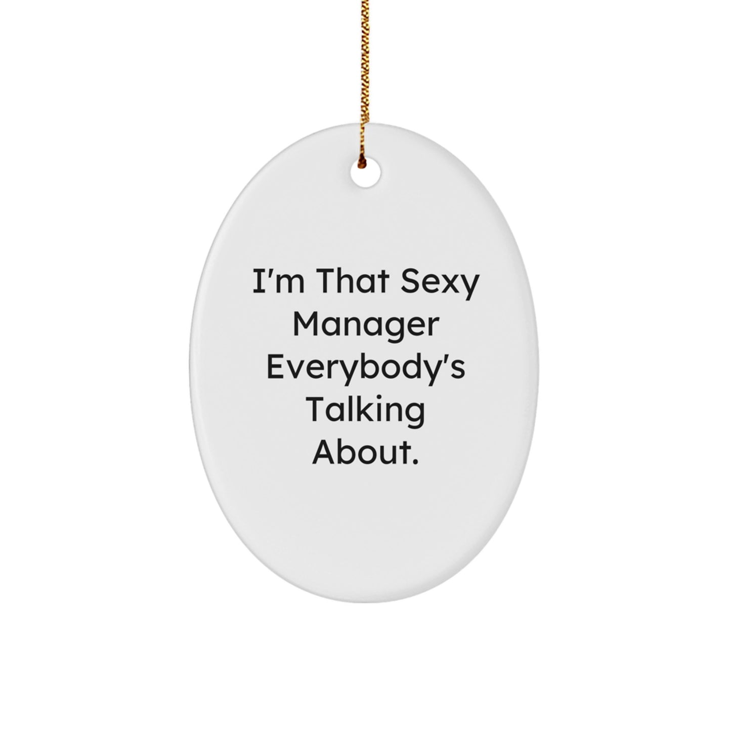 Funny Sexy Manager Oval Ornament Gifts for Men, Christmas Unique Gifts from Friends to Coworkers or Family - Image 1