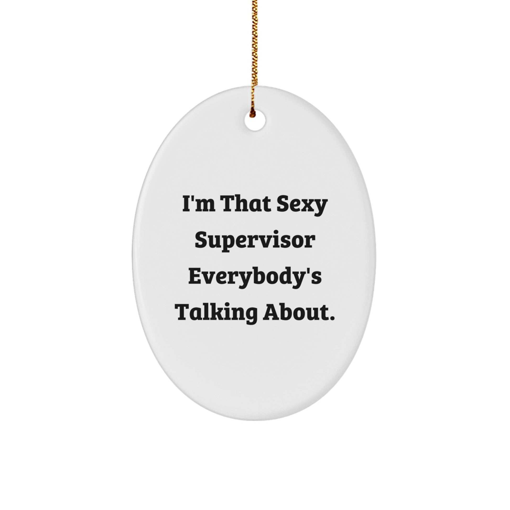 Funny Quotes Supervisor Christmas Oval Ornament Gifts from Friends, Coworkers, Family - Image 1