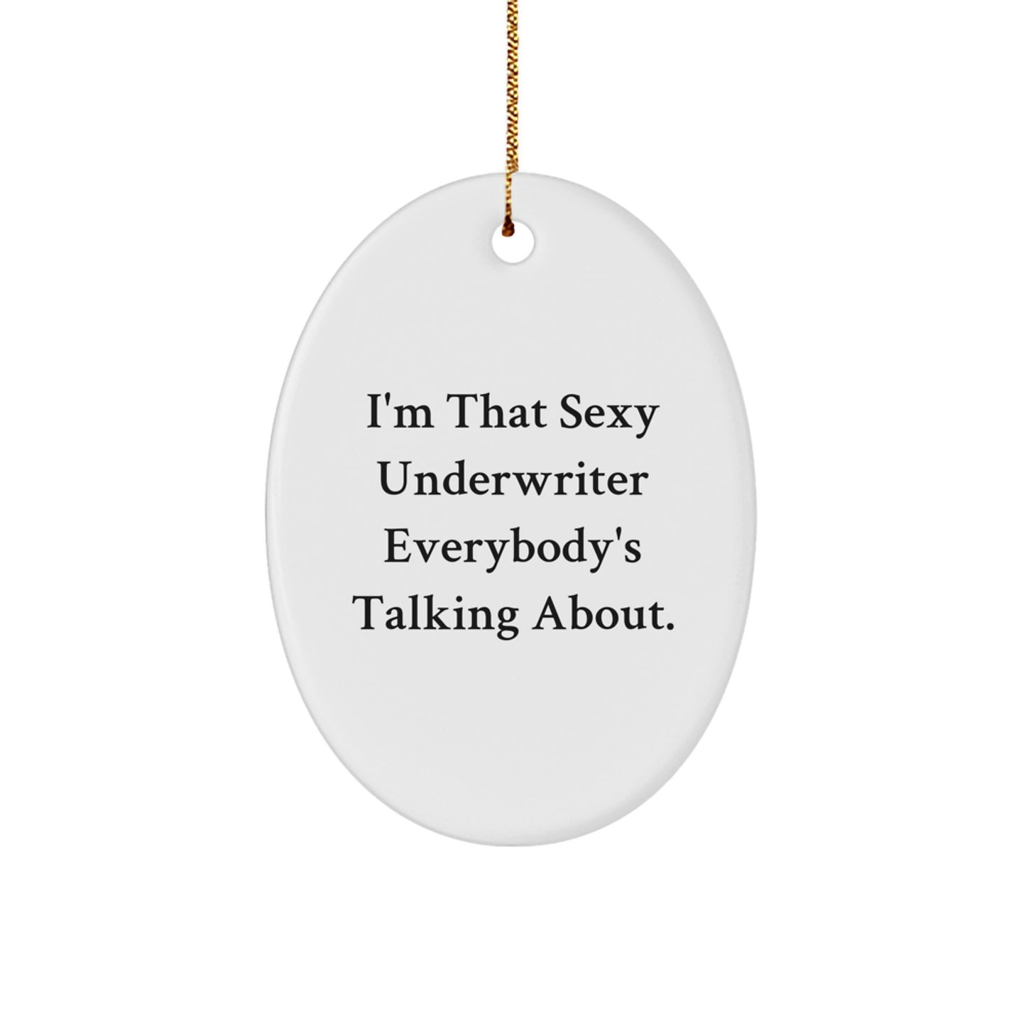 Funny Underwriter Gifts from Men to Friends Unique Christmas Oval Ornaments - Image 1