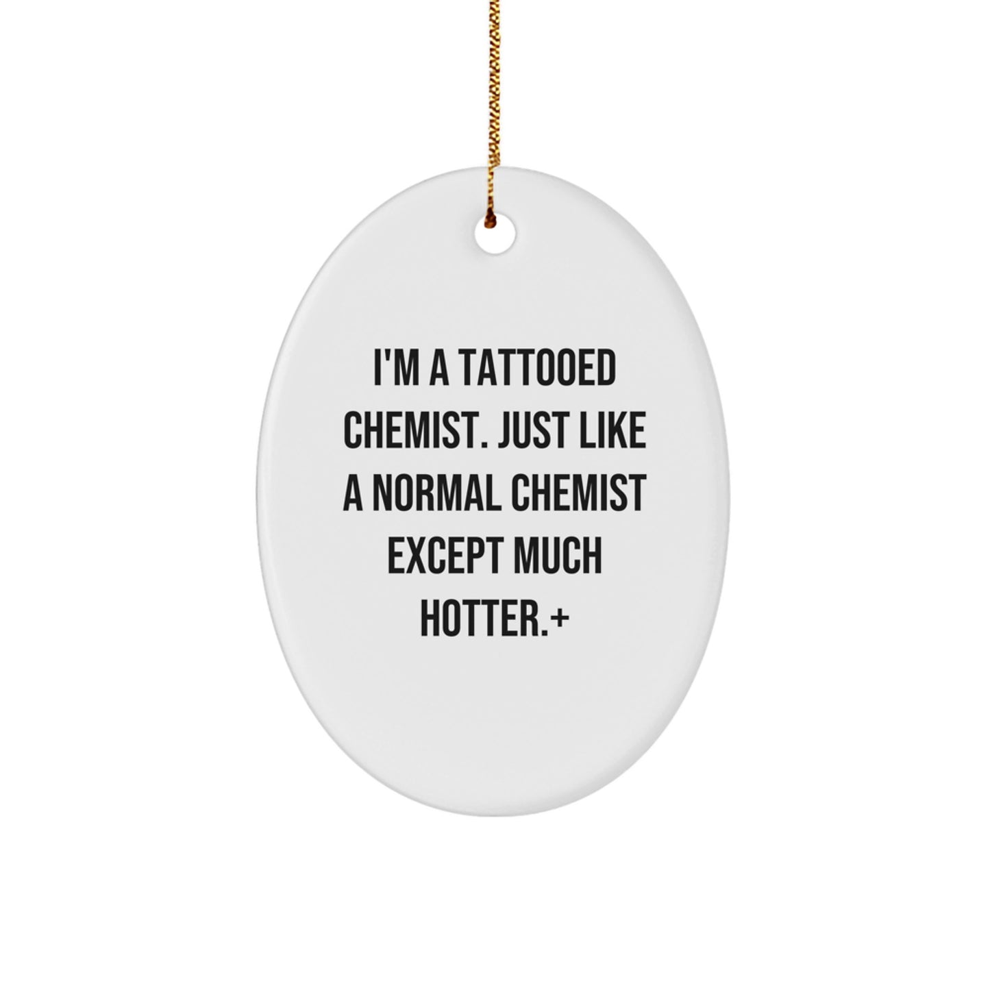 Funny Chemist Oval Ornament Gifts from Friends for Christmas Unique Decorations, Oval Ornament, Gift for Chemist, Funny Gifts for Friends, Hot Chemist Christmas Unique Gifts - Image 1