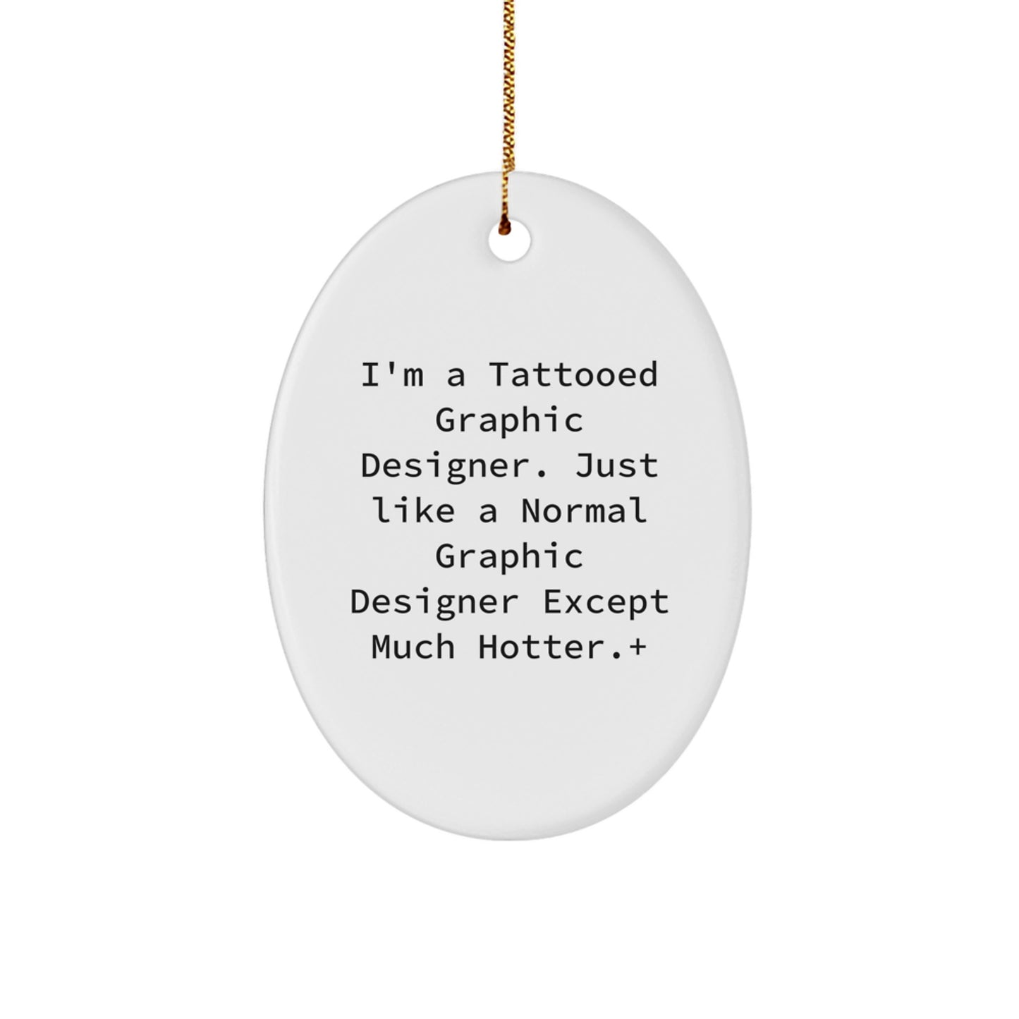 Funny Gifts from Friends for Graphic Designer - Tattooed Graphic Designer Oval Ornament, Christmas Unique Gifts - Image 1