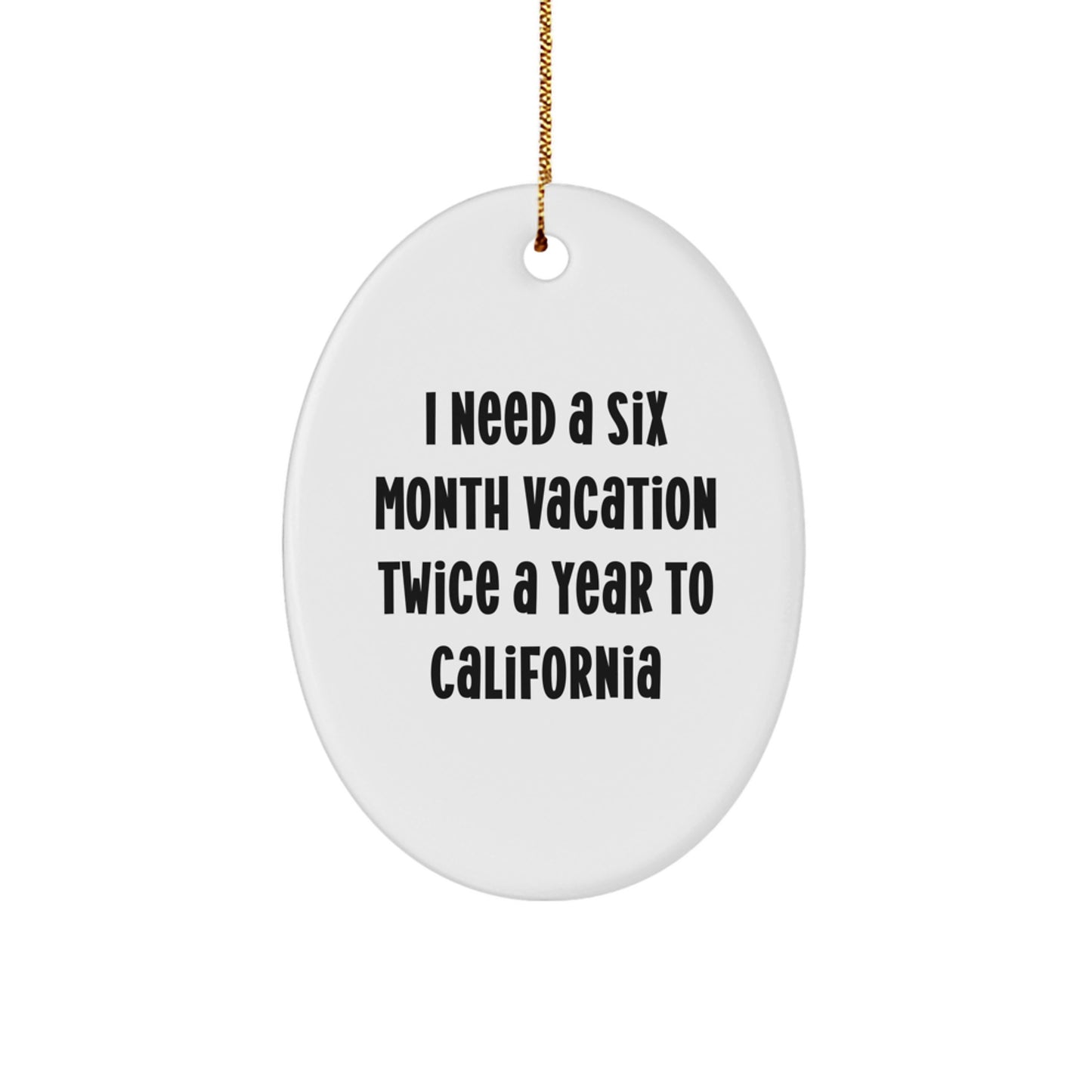 California Dreams Oval Ornament, Funny Quote Gifts from Friends to California Lovers, Christmas Unique Decorations - Image 1