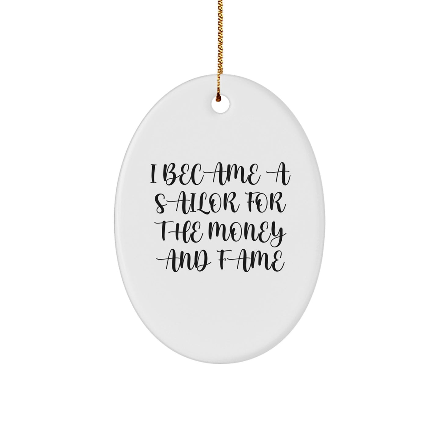 Funny Sailor Christmas Unique Gift for Men, Oval Ornament with Inspirational Quote, Gifts from Friends for Sailor Lovers - Image 1