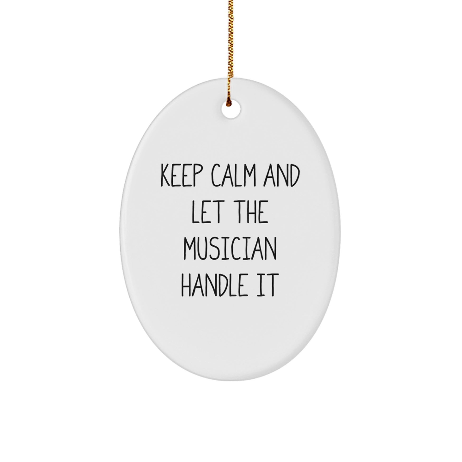 Funny Musician Gifts for Men Musician Oval Ornament - Keep Calm And Let The Musician Handle It, Oval Ornament for Musician Lover, Christmas Unique Gifts from Friends - Image 1
