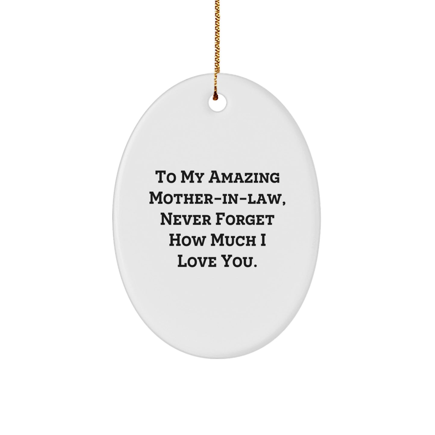 Funny Mom-in-law Gifts, Oval Ornaments, To My Amazing Mom-in-law, Never Forget How Much I Love You, Gifts from Family, Gifts for Mom-in-law, Christmas Unique Gifts - Image 1