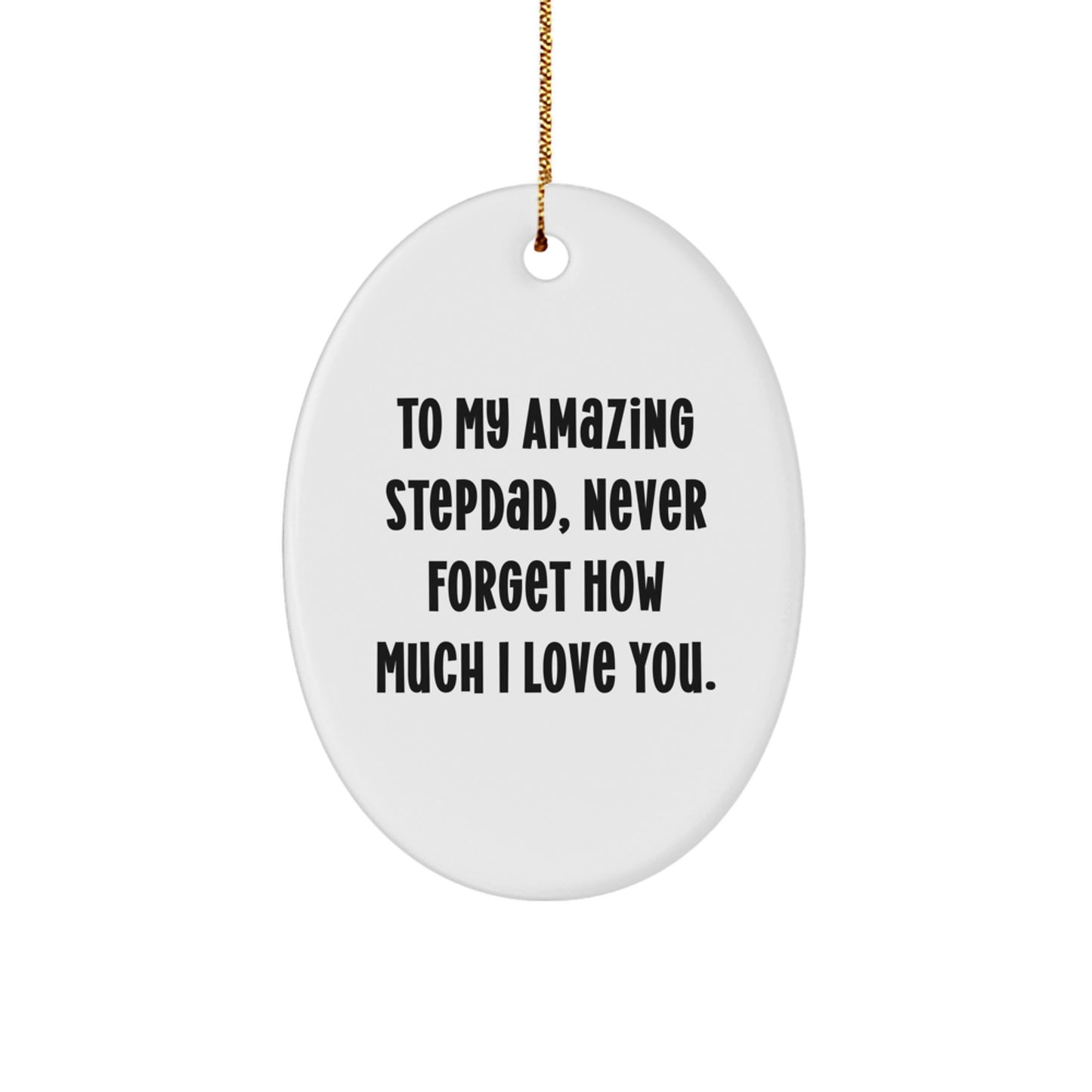 Funny Stepdad Gifts, Oval Ornament, To My Amazing Stepdad, Christmas Unique Gifts from Family - Image 1