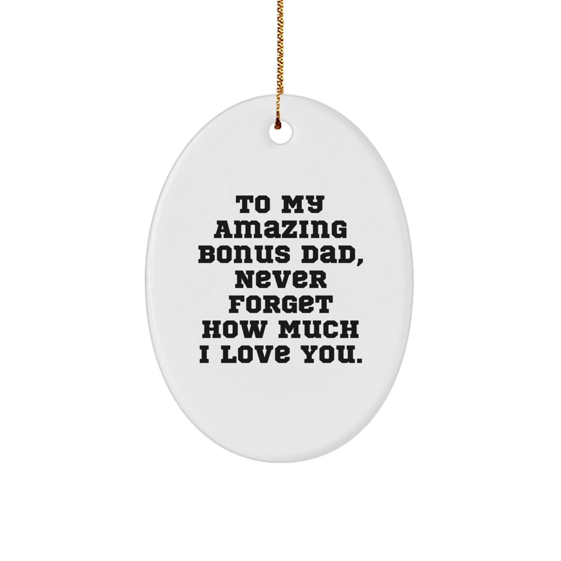 Funny Bonus Dad Gifts from Family - To My Amazing Bonus Dad, Oval Ornament for Christmas Unique Gifts - Image 1